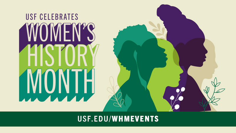 USF celebrates Women's History Month - usf.edu/whmevents